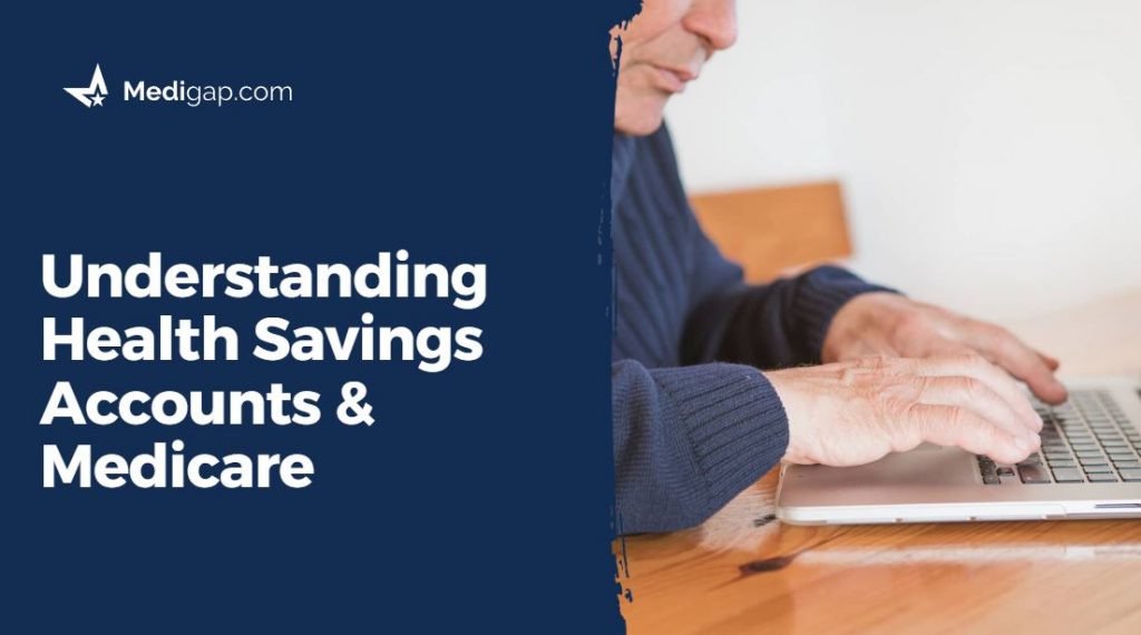 Understanding Health Savings Accounts Medicare Medigap