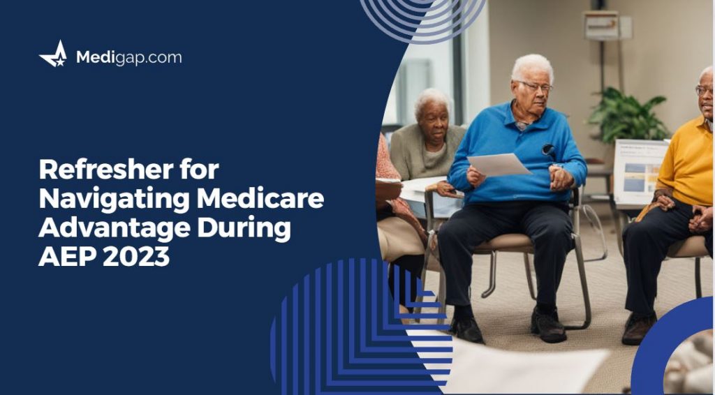 Refresher For Navigating Medicare Advantage During AEP 2024 Medigap