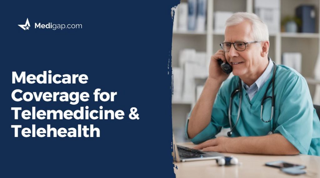 Medicare Coverage for Telemedicine & Telehealth | Medigap.com