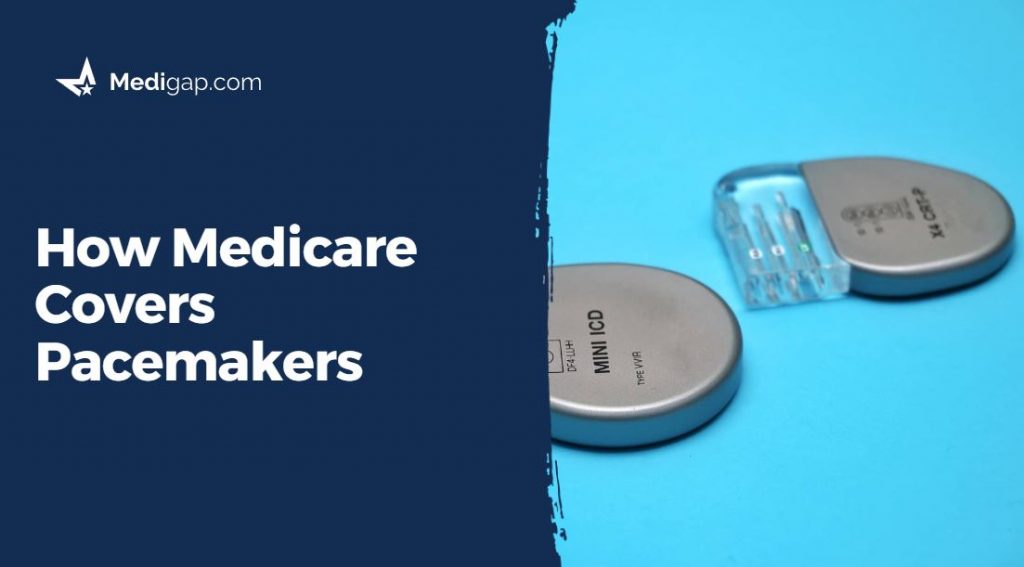 How Medicare Covers Pacemakers | Medigap.com