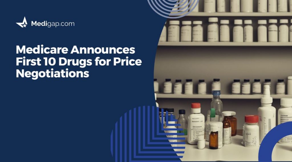 Medicare Announces First 10 Drugs For Price Negotiations | Medigap.com